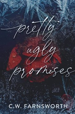 Pretty Ugly Promises - Farnsworth, C. W.