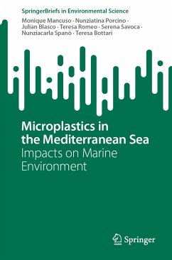 Microplastics in the Mediterranean Sea (eBook, PDF) - Mancuso, Monique; Porcino, Nunziatina; Blasco, Julian; Romeo, Teresa; Savoca, Serena; Spanò, Nunziacarla; Bottari, Teresa