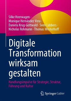 Digitale Transformation wirksam gestalten (eBook, PDF) - Heerwagen, Silke; Hernández Vera, Monique; Krug-Gottwald, Daniela; Lübbers, Sven; Rohmann, Nicholas; Westerhoff, Thomas