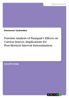 Forensic Analysis of Paraquat's Effects on Carrion Insects. Implications for Post-Mortem Interval Determination - Tyokumbur, Emmanuel