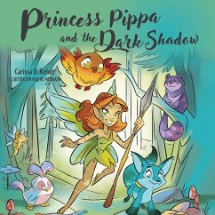 Princess Pippa and The Dark Shadow - Kohut, Carissa D.