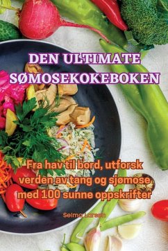 DEN ULTIMATE SØMOSEKOKEBOKEN - Selma Larsen DEN ULTIMATE SØMOSEKOKEBOKEN - Selma Larsen