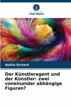 Cover Der Künstleragent und der Künstler: zwei voneinander abhängige Figuren?
