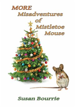 More Misadventures of Mistletoe Mouse - Bourrie, Susan