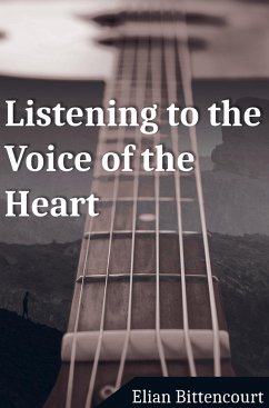 LISTENING TO THE VOICE OF THE HEART - Elian Bittencourt