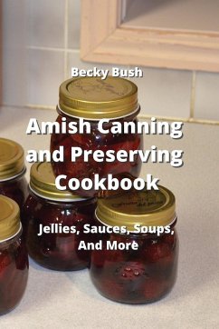Amish Canning and Preserving Cookbook - Bush, Becky