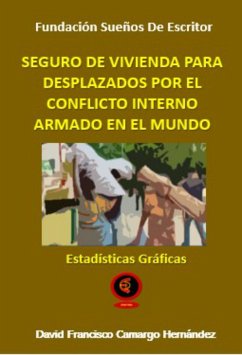 Seguro de Vivienda Para Desplazados Por El Conflicto Armado en el Mundo (eBook, ePUB) - Hernández, David Francisco Camargo