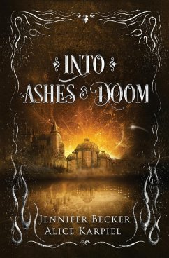 Into Ashes And Doom - Becker, Jennifer; Karpiel, Alice