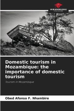 Domestic tourism in Mozambique: the importance of domestic tourism - Nhambire, Obed Afonso F.