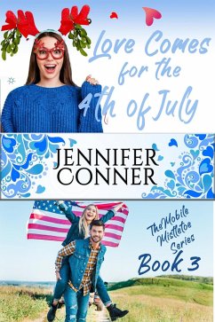 Cover Love Comes for the Fourth of July (The Mobile Mistletoe) (eBook, ePUB)