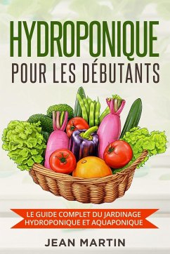 Hydroponique pour les débutants - Martin, Jean