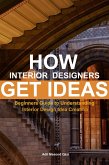 How Interior Designers Get Ideas (eBook, ePUB) How Interior Designers Get Ideas (eBook, ePUB)