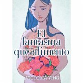 El fantasma que alimento El fantasma que alimento