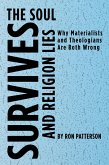 The Soul Survives and Religion Lies (eBook, ePUB)
