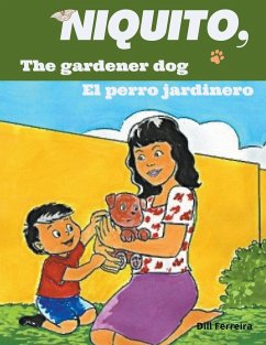 Niquito, the gardener dog - Niquito, el perro jardinero - Ferreira, Dill