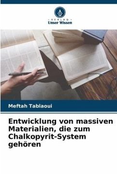 Entwicklung von massiven Materialien, die zum Chalkopyrit-System gehören - Tablaoui, Meftah