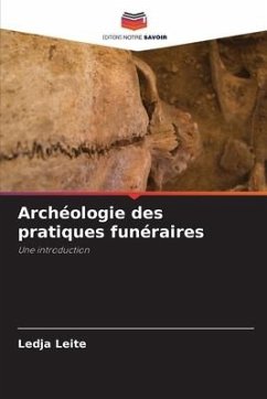 Archéologie des pratiques funéraires - Leite, Ledja