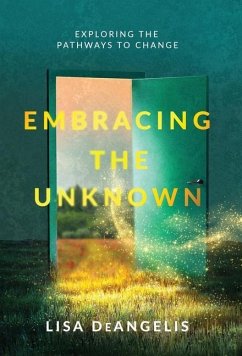 Embracing the Unknown - Deangelis, Lisa