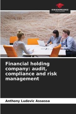 Financial holding company: audit, compliance and risk management - Assassa, Anthony Ludovic