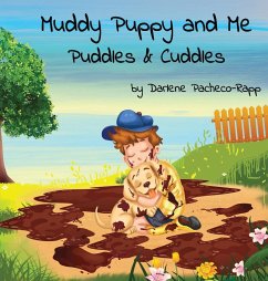 Muddy Puppy and Me: Puddles & Cuddles - Pacheco-Rapp, Darlene