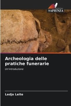 Archeologia delle pratiche funerarie - Leite, Ledja