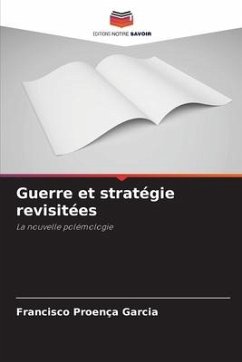 Guerre et stratégie revisitées - Proença Garcia, Francisco