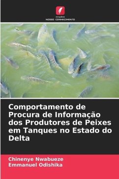 Comportamento de Procura de Informação dos Produtores de Peixes em Tanques no Estado do Delta - Nwabueze, Chinenye;Odishika, Emmanuel