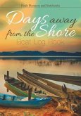 Days away from the Shore: Boat Log Book