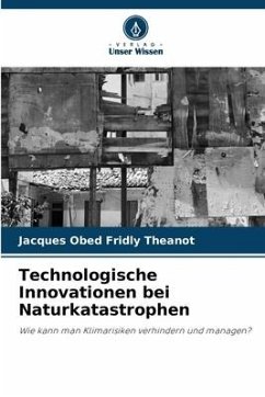 Technologische Innovationen bei Naturkatastrophen - Theanot, Jacques Obed Fridly