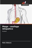 Mega - esofago idiopatico