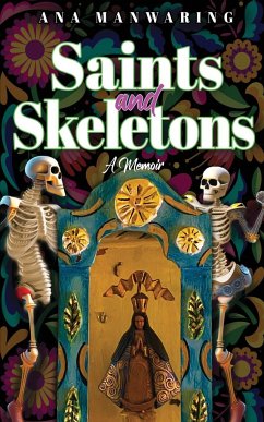 Saints and Skeletons - Manwaring, Ana