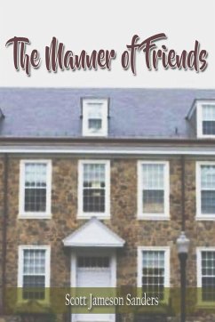 The Manner of Friends - Sanders, Scott Jameson