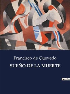 SUEÑO DE LA MUERTE - De Quevedo, Francisco