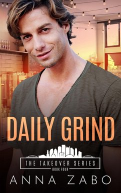 Daily Grind (The Takeover Series, #4) (eBook, ePUB) - Zabo, Anna