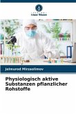 Physiologisch aktive Substanzen pflanzlicher Rohstoffe