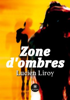 Zone d'ombres - Lucien Liroy