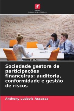 Sociedade gestora de participações financeiras: auditoria, conformidade e gestão de riscos - Assassa, Anthony Ludovic