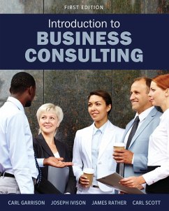 Introduction to Business Consulting - Garrison, Carl; Ivison, Joseph; Scott, Carl