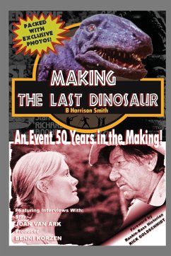 Making The Last Dinosaur - Smith, B. Harrison