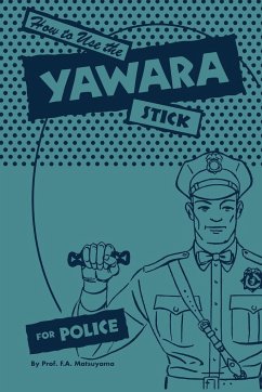 How to use the Yawara Stick for Police - Matsuyama, F. A.