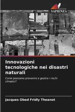 Innovazioni tecnologiche nei disastri naturali - Theanot, Jacques Obed Fridly