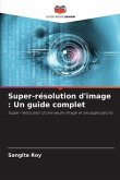Super-résolution d'image : Un guide complet