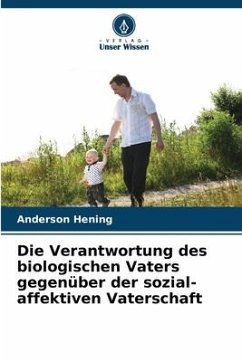 Die Verantwortung des biologischen Vaters gegenüber der sozial-affektiven Vaterschaft - Hening, Anderson