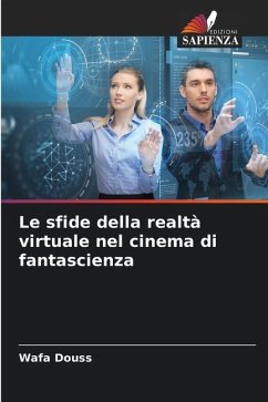 Le sfide della realtà virtuale nel cinema di fantascienza - Douss, Wafa