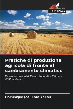 Pratiche di produzione agricola di fronte al cambiamento climatico - Yallou, Dominique Joël Cora
