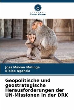 Geopolitische und geostrategische Herausforderungen der UN-Missionen in der DRK - Makwa Malinga, Joss;Ngandu, Blaise