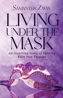 Living Under the Mask - Zayas, Samantha