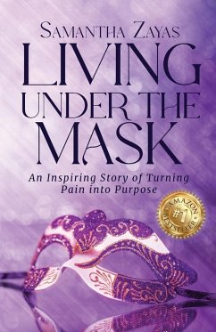 Living Under the Mask - Zayas, Samantha