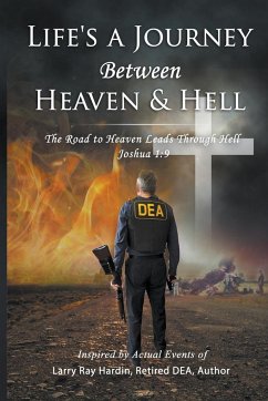 Life's A Journey Between Heaven & Hell - Hardin, Larry Ray