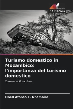 Turismo domestico in Mozambico: l'importanza del turismo domestico - Nhambire, Obed Afonso F.
